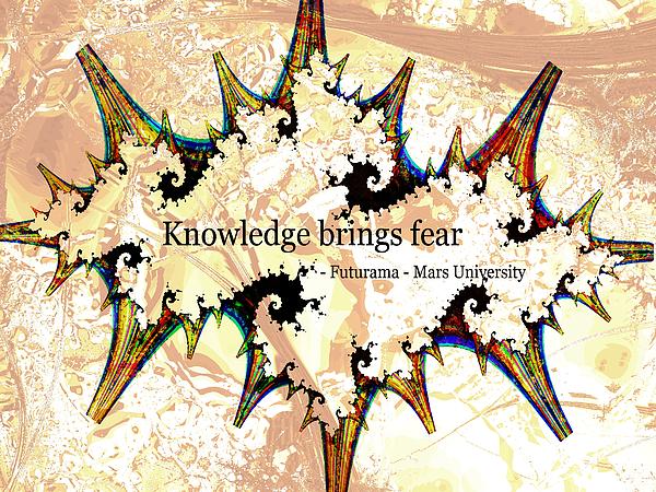 Knowledge Brings Fear